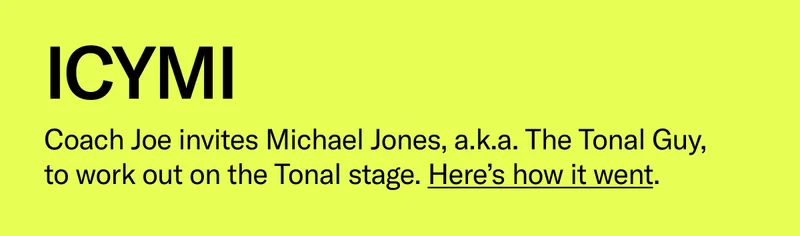 Coach Joe invites Michael Jones, a.k.a. The Tonal Guy, to work out on the Tonal stage. Here’s how it went.