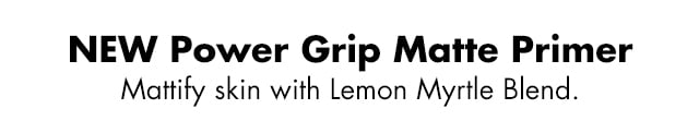 Mattify skin with Lemon Myrtle Blend
