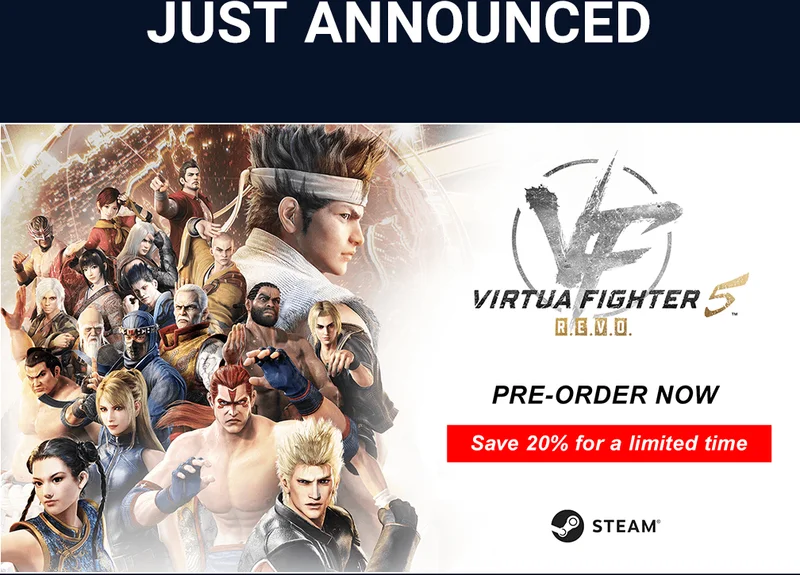 Just announced, Virtua Fighter 5 R.E.V.O. Pre-order now. Save 20% for a limited time. Steam.