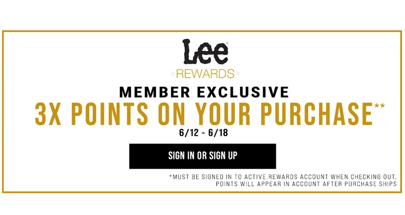 Lee Rewards Member Exclusive 3X Points On Your Purchase** 6/12 - 6/18 Sign In Or Sign Up