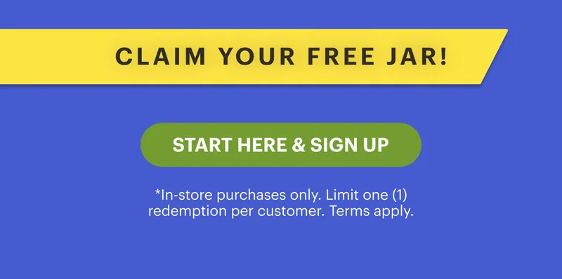 Sign up now for your FREE jar!