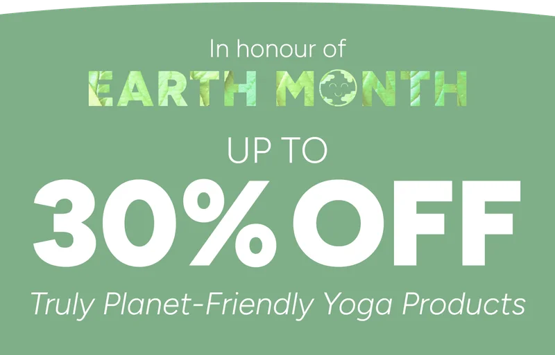 In honour of earth month - up to 30% off