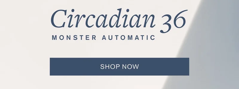 Circadian 36 | MONSTER AUTOMATIC | SHOP NOW