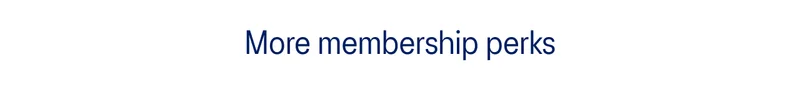 More Perks for Members.