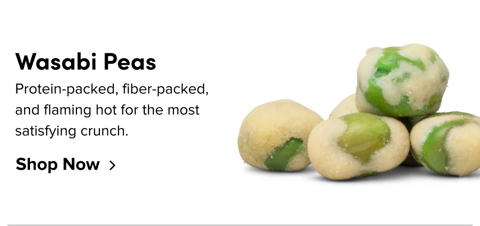 Wasabi Peas: Protein-packed, fiber-packed, and flaming hot for the most satisfying crunch. Shop now