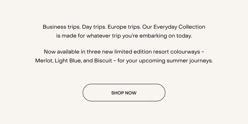 Now available in three new limited edition resort colourways - Merlot, Light Blue, and Biscuit - for your upcoming summer journeys.