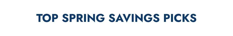 Top Spring Savings Picks