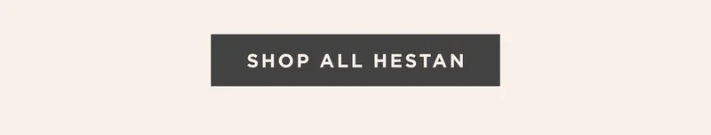 SHOP ALL HESTAN SHOP ALL HESTAN