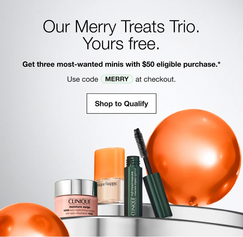 Our Merry Treats Trio. Yours free. | Get three most-wanted minis with $50 eligible purchase.* | Use code discount code at checkout. | Shop to Qualify