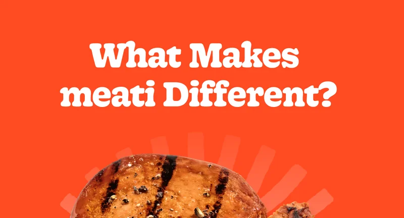 What Makes meati Different?