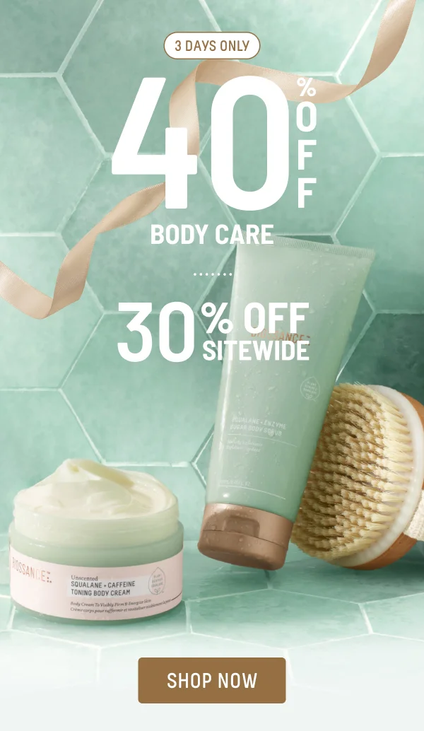 3 Days Only! 40% Off Body Care + 30% Off Sitewide