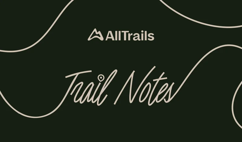 AllTrails Trail Notes