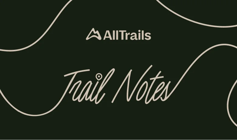 AllTrails Trail Notes