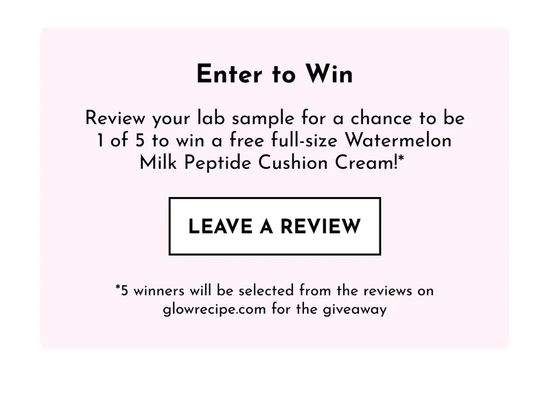 Enter to win - a chance to win a free full-size Watermelon Milk Peptide Cushion Cream!