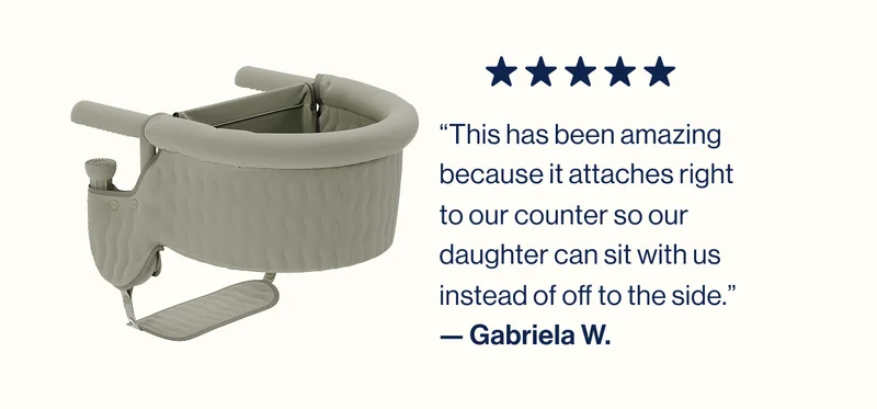 “This has been amazing because it attaches right to our counter so our daughter can sit with us instead of off to the side.”