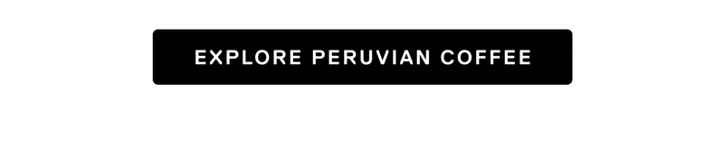 Explore Peruvian Coffee
