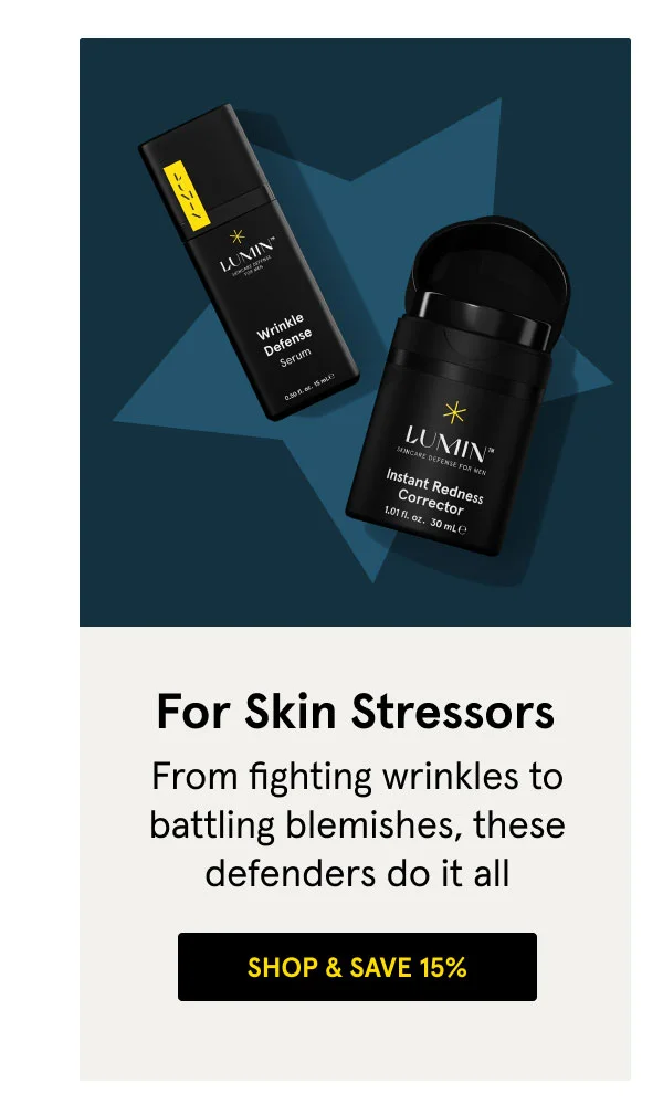 For Skin Stressors - SHOP & SAVE 15%