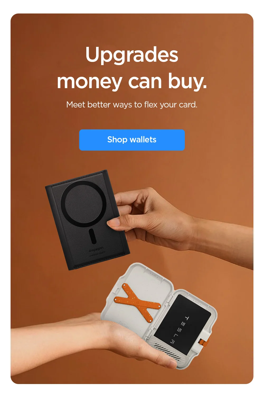 Upgrades money can buy. Meet better ways to flex your card. Shop wallets.