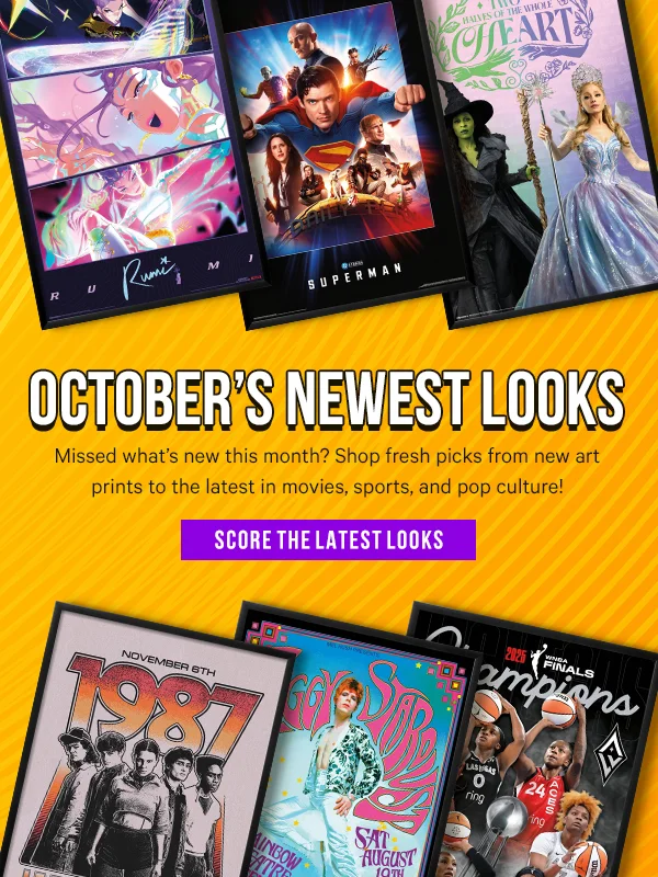 October’s Newest Looks: Missed what’s new this month? Shop fresh picks from new art prints to the latest in movies, sports, and pop culture!