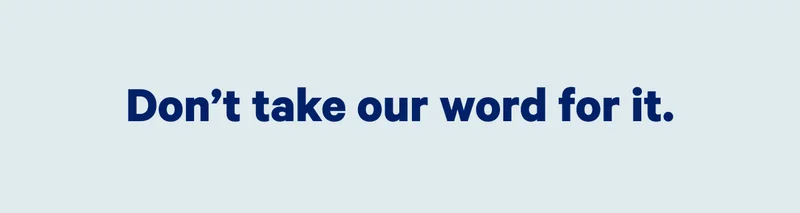 Don't take our word for it.
