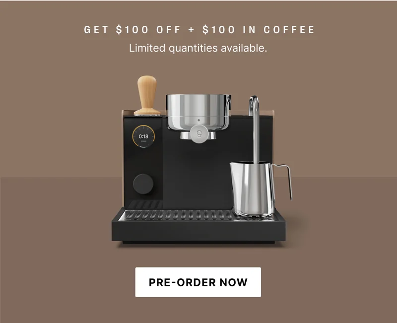 Get $100 off + $100 in coffee: limited quantities available. Pre order now