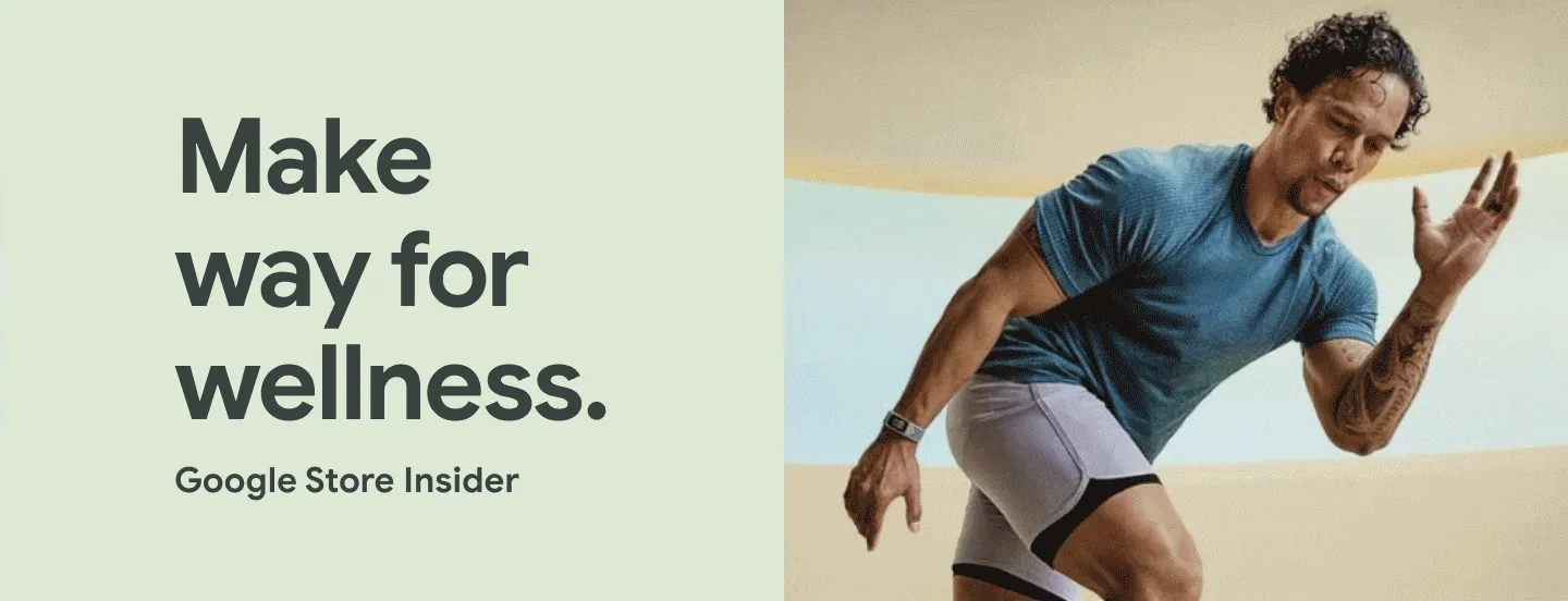 Make way for wellness Google Store Insider