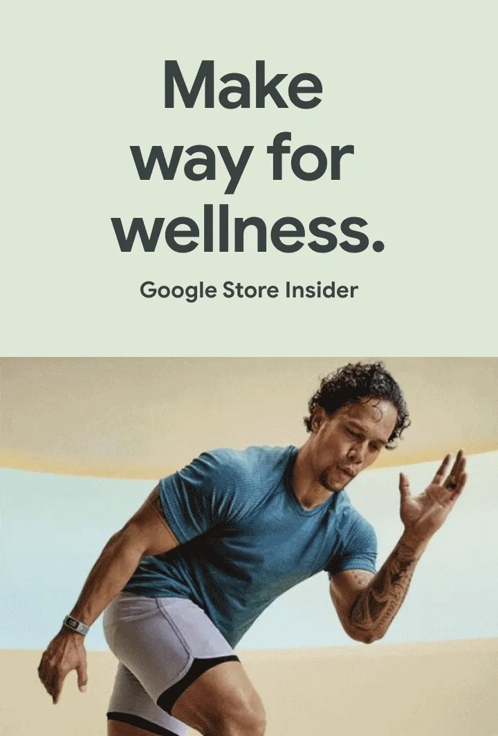 Make way for wellness Google Store Insider