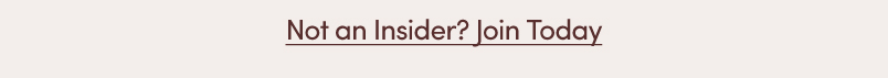 Not an Insider? Join Today
