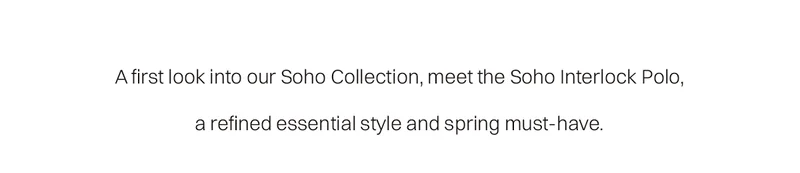 A first look into Soho Collection - Meet the Soho Polo