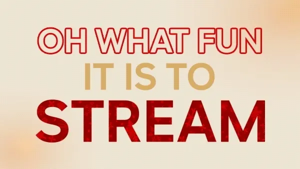 Oh What Fun It Is To Stream
