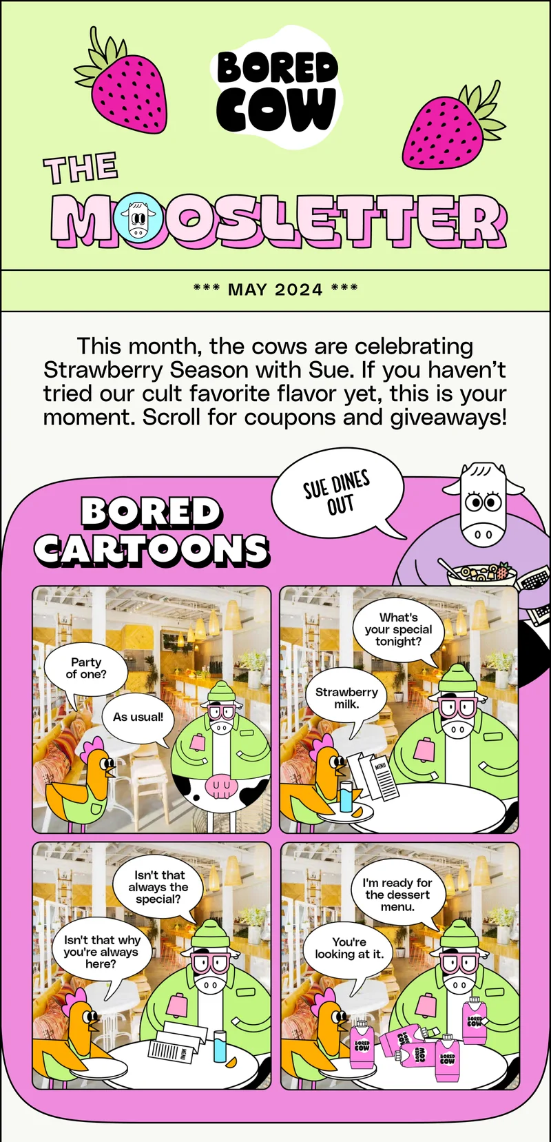 The Moosletter *** May 2024 *** This month, the cows are celebrating Strawberry Season with Sue. If you haven’t tried our cult favorite flavor yet, this is your moment. Scroll for coupons and giveaways!