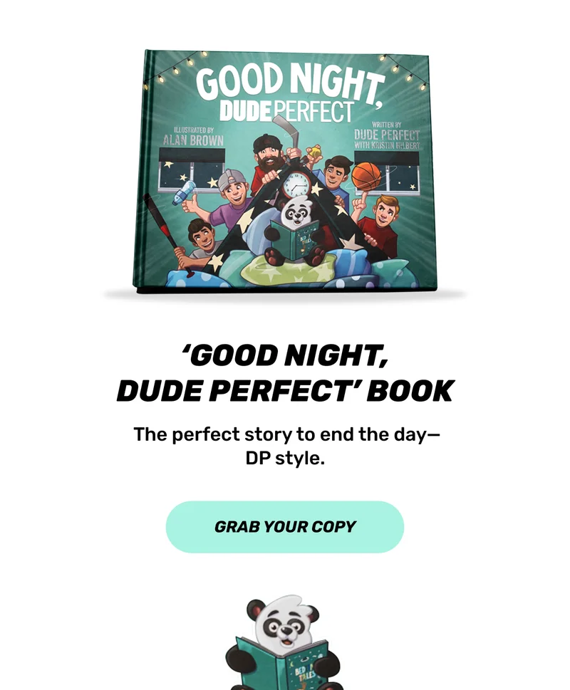 ‘Good Night, Dude Perfect’ Book |  The perfect story to end the day— DP style. | CTA: GRAB YOUR COPY