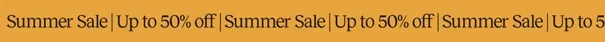 Summer Sale: Up to 50% off select styles