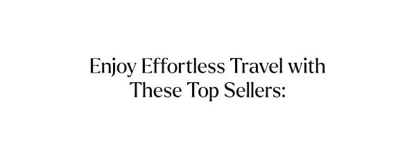 Enjoy Effortless Travel with These Top Sellers: