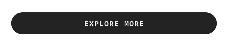 EXPLORE MORE