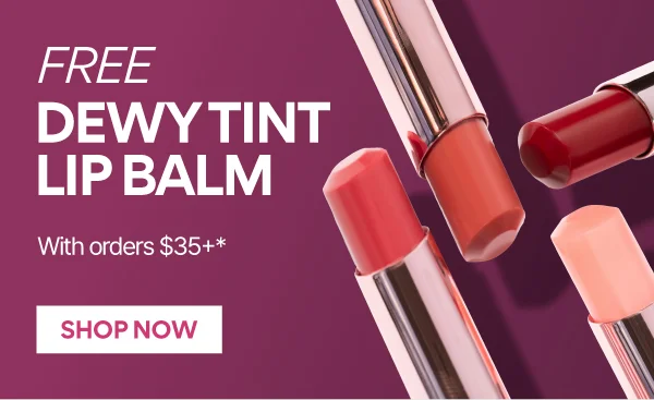 FREE DEWY TINT LIP BALM WITH ORDERS $35+