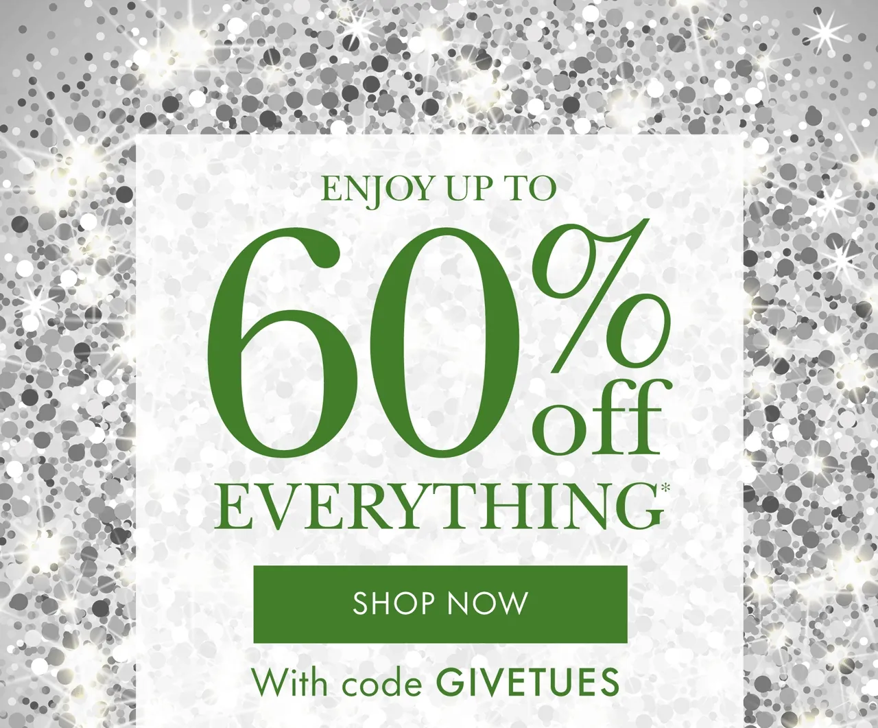 ENJOY UP TO 60% OFF EVERYTHING