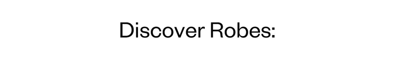 Discover Robes