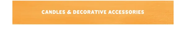 Candles & Decorative Accessories