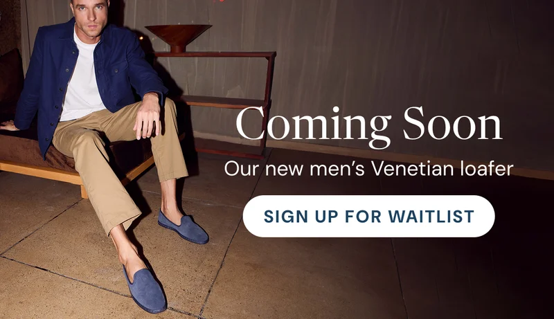 Coming Soon: Our new men’s Venetian loafer [Sign Up for waitlist]