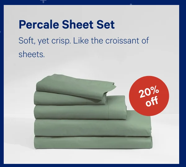 [20% OFF] >> Percale Sheet Set >> Soft, yet crisp. Like the croissant of sheets. >>