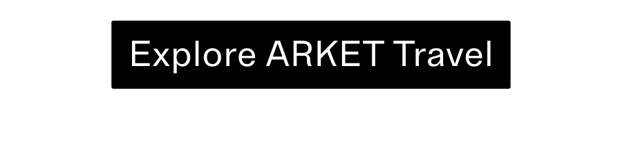 Explore ARKET Travel CTA