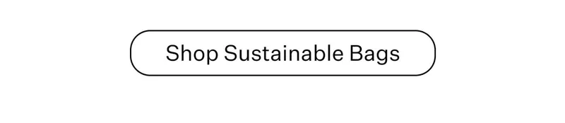 Shop Sustainable Bags