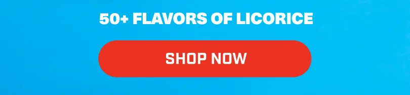 It's Prime Time at Licorice.com. Shop Now!