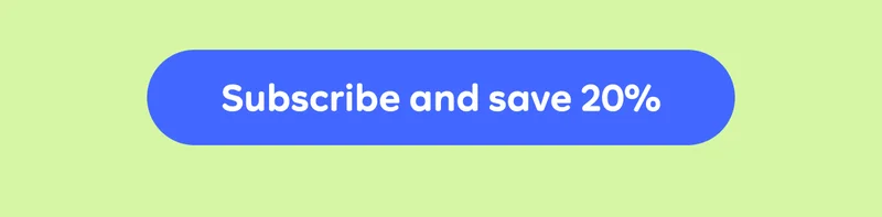 Button: Subscribe and save 20%