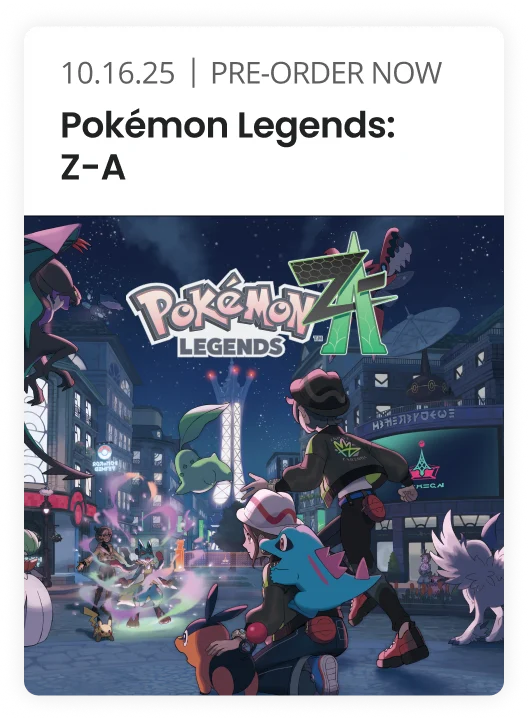 10.16.25 | PRE-ORDER NOW | Pokémon Legends: Z-A