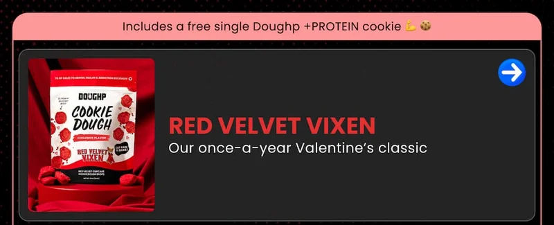 Red Velvet Vixen, Exclusive flavor cookie dough drops