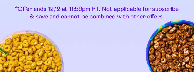 *Offer ends 12/2 at 11:59pm PT. Not applicable for subscribe & save and cannot be combined with other offers.