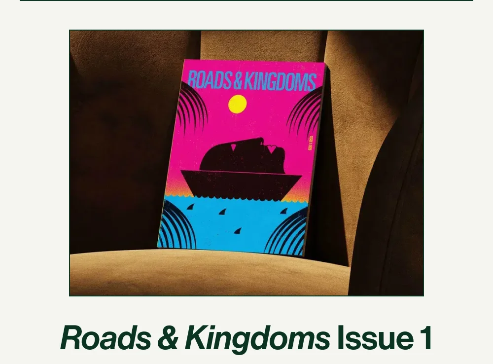 Roads and Kingdoms Issue 1