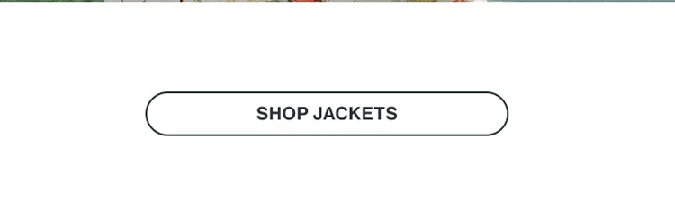 SHOP JACKETS